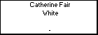 Catherine Fair White