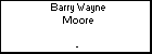 Barry Wayne Moore