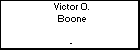 Victor O. Boone