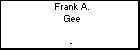 Frank A. Gee