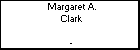 Margaret A. Clark