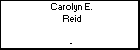 Carolyn E. Reid